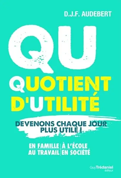 Couverture : Quotient d'utilité: Devenons chaque jour plus utile !