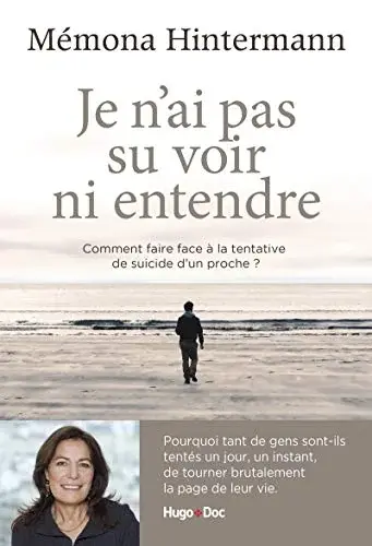 Couverture : Je n'ai pas su voir ni entendre: Comment faire face à la tentative de suicide d'un proche