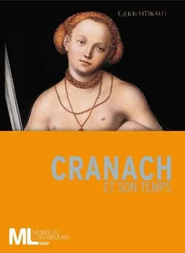 Couverture : LUCAS CRANACH ET SON TEMPS (BR): 1472-1553