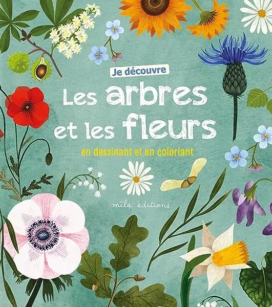 Couverture : Je découvre les arbres et les fleurs: En dessinant et colorant