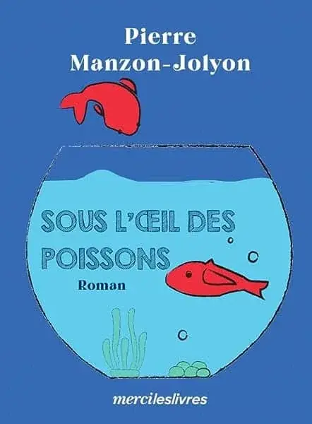 Couverture : Sous l’oeil des poissons