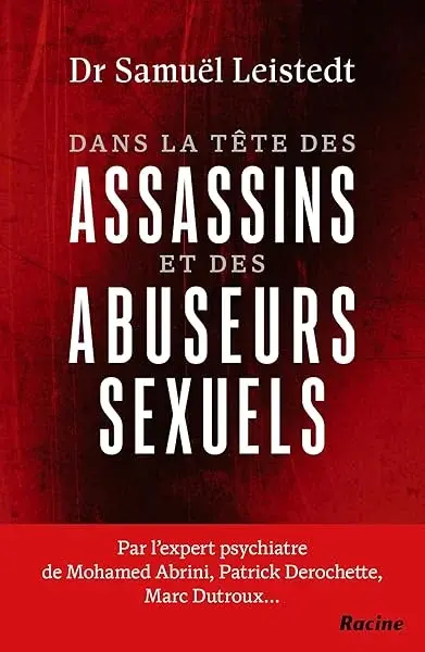 Couverture : Dans la tête des assassins et des abuseurs sexuels: Journal d'un expert psychiatre