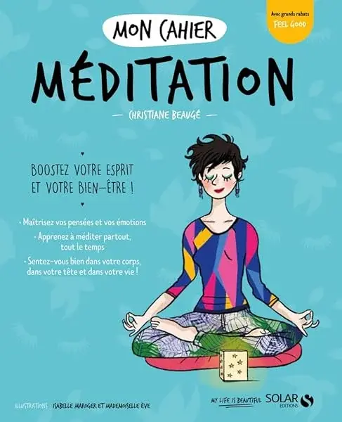 Couverture : Mon cahier Méditation new: Livre de méditation, Prendre confiance en soi grâce à un programme de méditation trendy, méthode anti-stress et relaxation pour apprendre à maitriser ses émotions