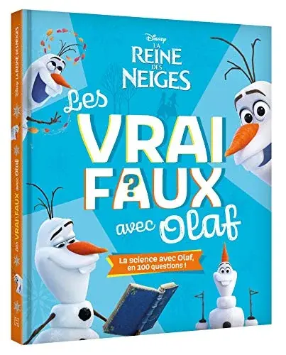 Couverture : LA REINE DES NEIGES 2: Les Vrai / Faux avec Olaf: La science avec Olaf en 100 questions !: Disney