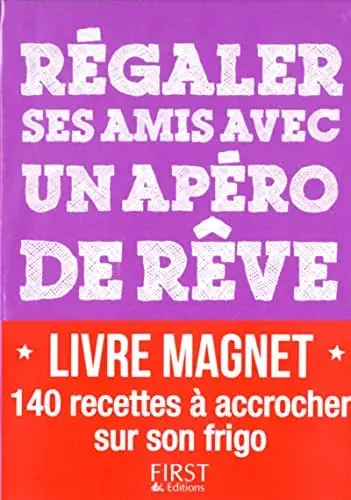 Couverture : Livre magnet: Régaler ses amis avec un apéro de rêve