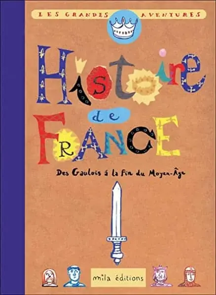 Couverture : Histoire de France (tome 1): Des gaulois à la fin du Moyen âge