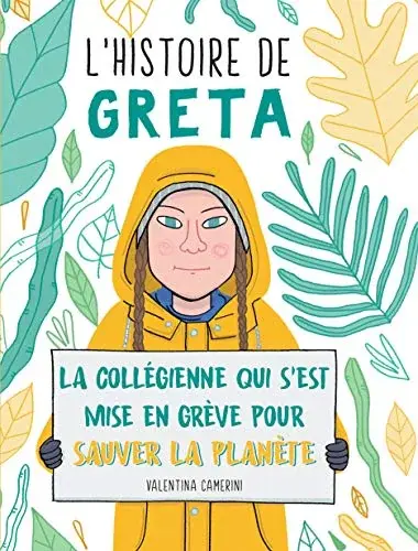 Couverture : L'histoire de Greta : La collégienne qui s'est mise en grève pour sauver la planète