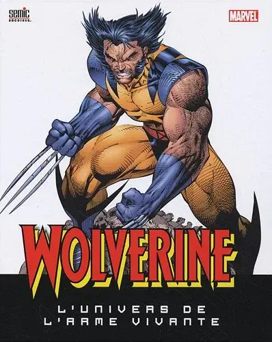 Couverture : Wolverine l’univers de l’arme vivante