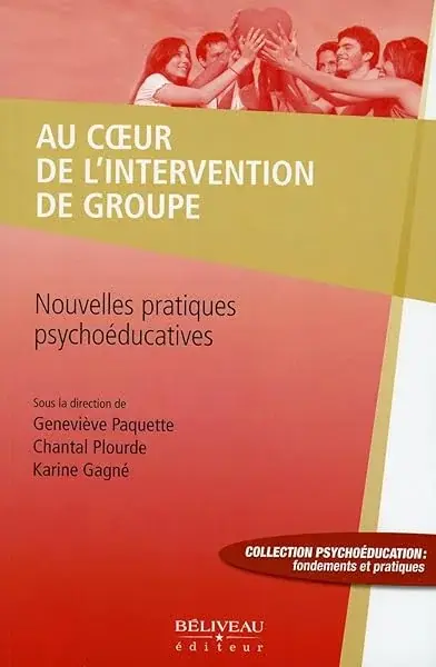 Couverture : Au coeur de l'intervention de groupe: Nouvelles pratiques psychoéducatives