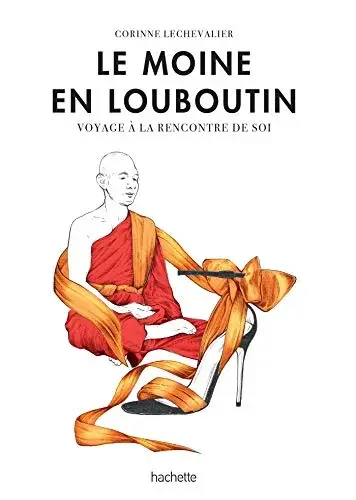 Couverture : Le moine en Louboutin: Voyage à la rencontre de soi