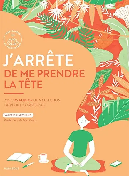 Couverture : J'arrête de me prendre la tête: Avec 25 audios de méditation de pleine conscience