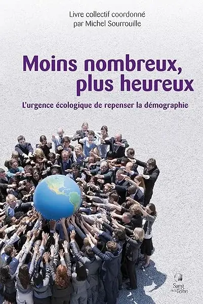 Couverture : Moins nombreux, plus heureux: L'urgence écologique…