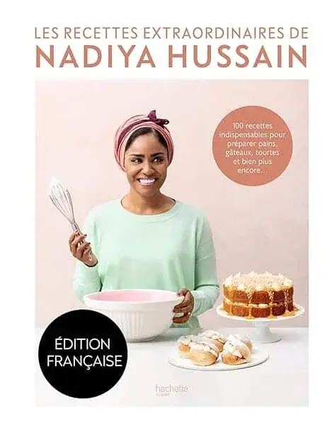 Couverture : Les recettes extraordinaires de Nadiya Hussain: 100 recettes indispensables pour préparer pains, gâteaux, tourtes et bien plus encore…