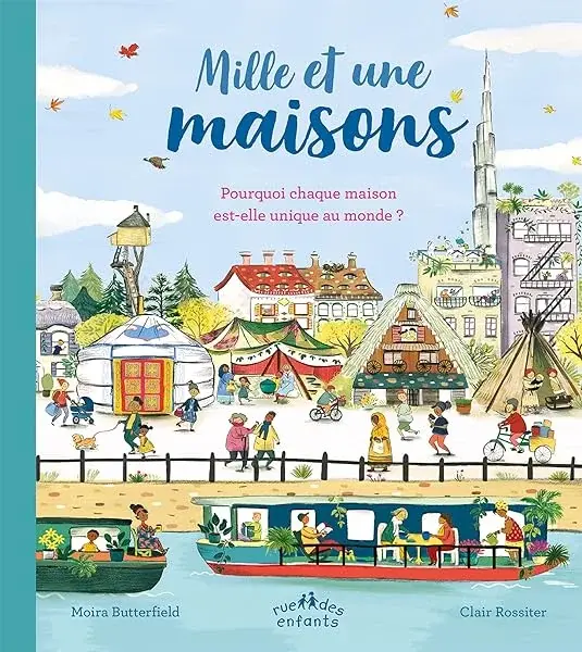 Couverture : Mille et une maisons: Pourquoi chaque maison est-elle unique au monde ?