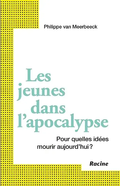 Couverture : Les jeunes dans l'apocalypse: Pour quelles idées mourir aujourd'hui