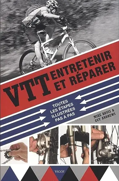 Couverture : VTT : entretenir et réparer: Toutes les étapes illustrées pas à pas
