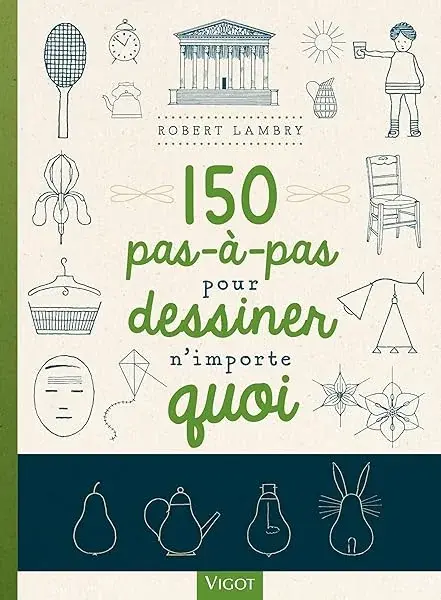 Couverture : 150 pas-à-pas pour dessiner n'importe quoi