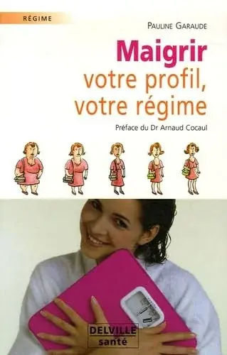 Couverture : Maigrir: Votre profil, votre régime