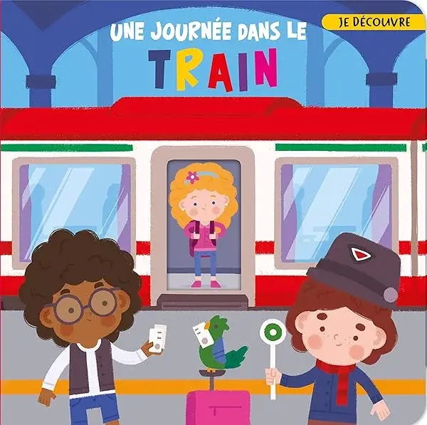 Couverture : JE DÉCOUVRE…UNE JOURNÉE DANS LE TRAIN