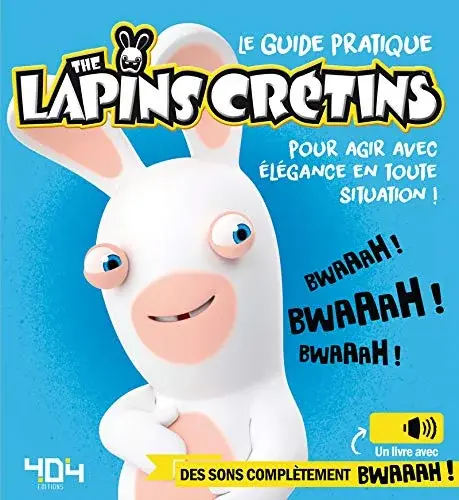 Couverture : Le guide pratique the Lapins Crétins pour agir avec élégance en toute situation