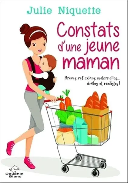 Couverture : Constats d'une jeune maman: Brèves réflexions maternelles… drôles et réalistes !
