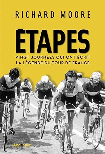 Couverture : Etapes: Vingt journées qui ont écrit la légende du Tour de France