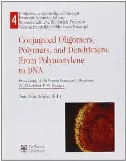 Couverture : Conjugated Oligomers, Polymers, and Dendrimers : From Polyacetylene to DNA