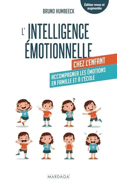 Couverture : L'intelligence émotionnelle chez l'enfant: Accompagner les émotions en famille et à l'école