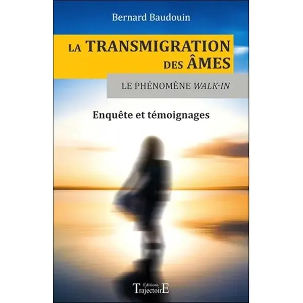Couverture : La transmigration des âmes: Le phénomène Walk-in: Enquête et témoignages
