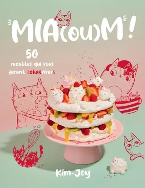 Couverture : Mia(ou)m !: 50 recettes qui vous feront chatvirer