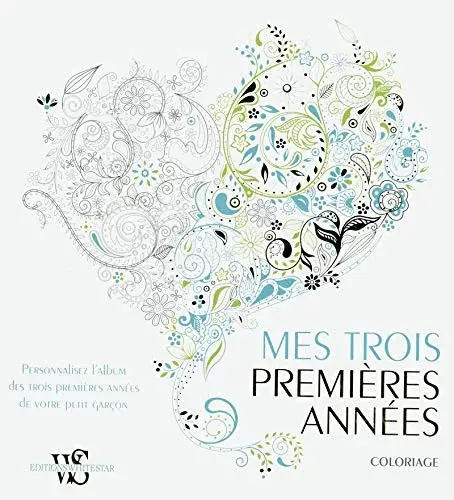 Couverture : Mes trois premièrs années: Coloriage: Personnalisez l'album de votre petit garçon