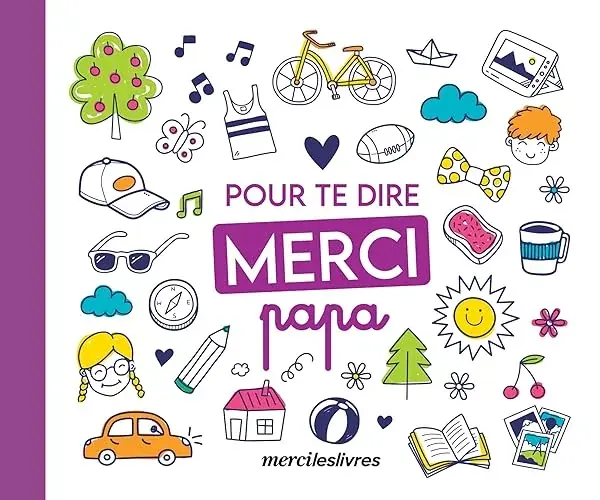 Couverture : Pour te dire merci… Papa: Un petit livre pour de grands mercis
