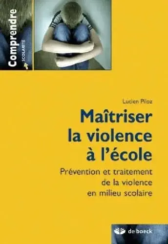 Couverture : Maîtriser la violence à l’école: Prévention et traitement de la violence en milieu scolaire