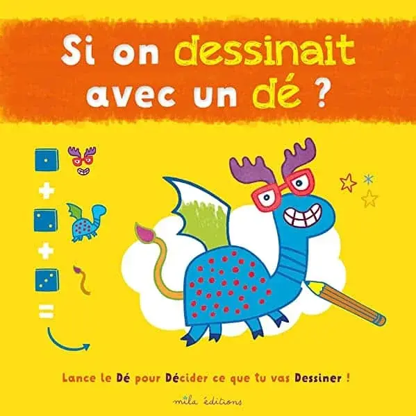 Couverture : Si on dessinait avec un dé ?: Lance le Dé pour décider ce que tu vas dessiner !