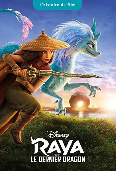 Couverture : RAYA ET LE DERNIER DRAGON: L'Histoire du film: Disney