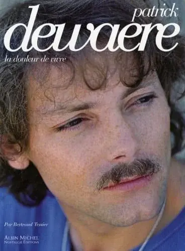 Couverture : Patrick Dewaere: La douleur de vivre