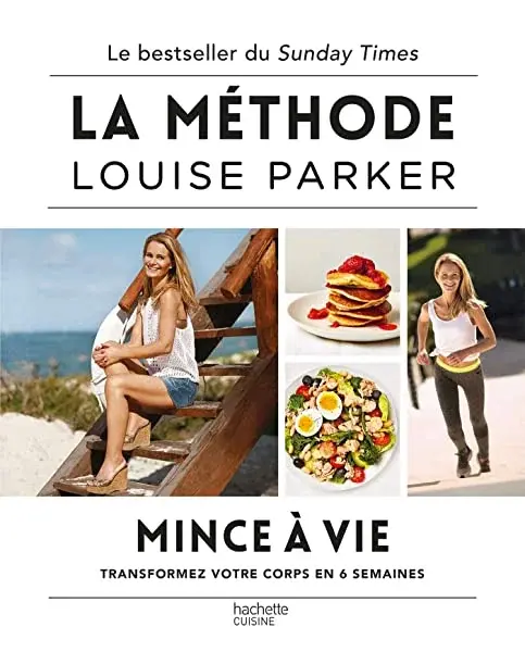 Couverture : Louise Parker Cuisine saine bestseller UK: Transformez votre corps en 6 semaines
