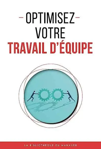 Couverture : Optimisez votre travail d'équipe
