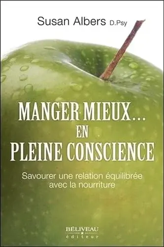 Couverture : Manger mieux… en pleine conscience: Savourer une relation équilibrée avec la nourriture