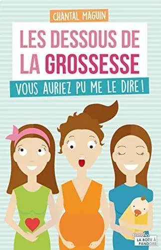 Couverture : Les dessous de la grossesse: Vous auriez pu me le dire !