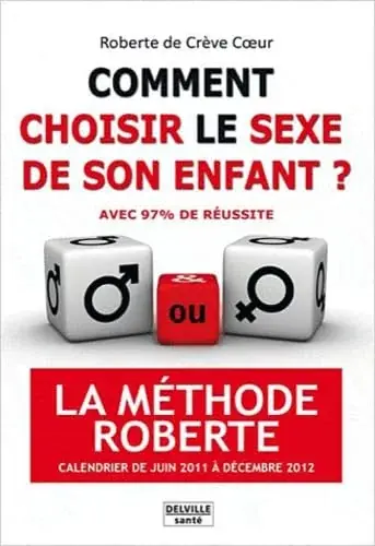 Couverture : Comment choisir le sexe de son enfant ? La méthode Roberte