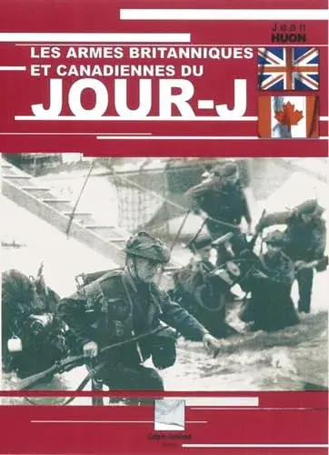 Couverture : Les armes britanniques et canadiennes du Jour-J
