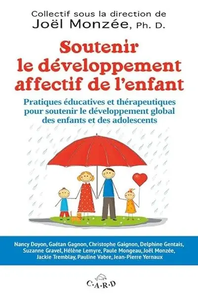 Couverture : Soutenir le développement affectif de l'enfant: Pratiques éducatives et thérapeutiques pour soutenir le développement global des enfants et des adolescents