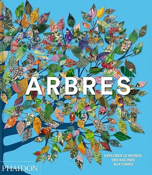 Couverture : Arbres: Explorer le monde, des racines aux cimes