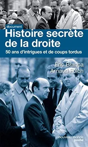 Couverture : Histoire secrète de la droite: 50 ans d'intigues et de coups tordus