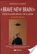Couverture : Brave New Brain: Vaincre les maladies mentales à l’ère du génome