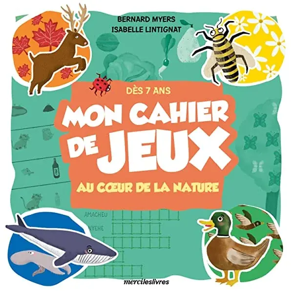 Couverture : Mon cahier de jeux au coeur de la nature dès 7 ans