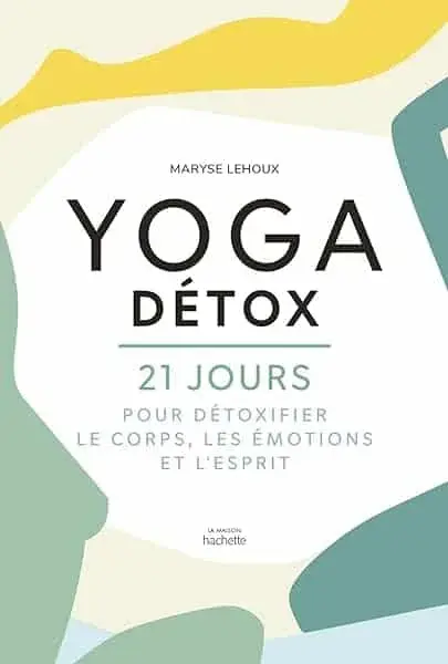 Couverture : Yoga Détox: 21 jours pour détoxiquer le corps, les émotions et l'esprit