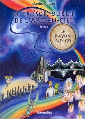 Couverture : Le trésor oublié de l'arc-en-ciel: Tome 6: Le rayon indigo