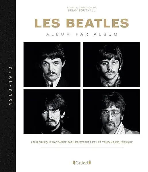 Couverture : Les Beatles, album par album: Leur musique racontée par les experts et les témoins de l'époque